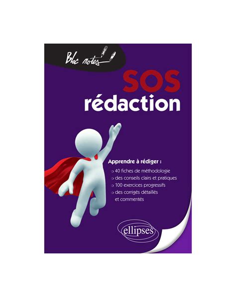 SOS Rédaction 40 Fiches de Méthodologie de Conseils & d'Entrainement Apprendre à Rédiger